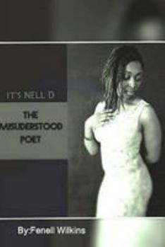 Paperback It's Nell D: The Misunderstood Poet Book
