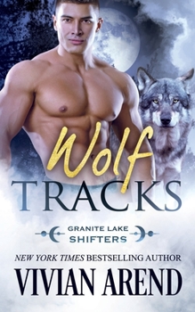 Wolf Tracks - Book #4 of the Granite Lake Wolves