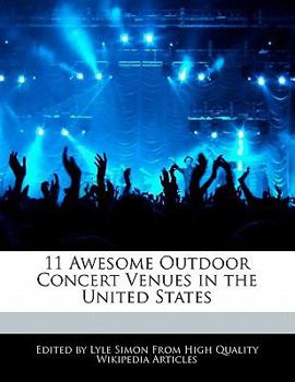 Paperback 11 Awesome Outdoor Concert Venues in the United States Book