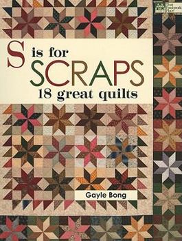 Paperback S Is for Scraps: 18 Great Quilts Book