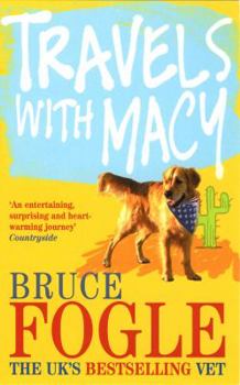 Travels with Macy: One Man and His Dog Take a Journey Through America in Search of Home
