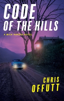 Code of the Hills - Book #3 of the Mick Hardin