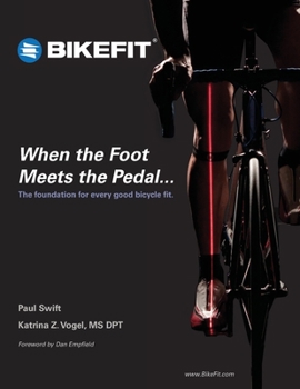 Paperback When the Foot Meets the Pedal...: The foundation for every good bicycle fit Book