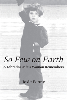 Paperback So Few on Earth: A Labrador Métis Woman Remembers Book