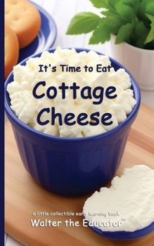 Paperback It's Time to Eat Cottage Cheese Book