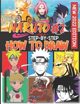 How To Draw Náruto Anime Characters #1: (NEW 2022 Edition) Learn to Draw 70+ Anime Characters Step-By-Step Easily for Beginners and Drawing Lovers. Great Gift for Kids, All Fans, Birthday, All Holiday