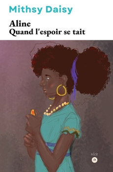 Paperback Aline: Quand l'espoir se tait [French] Book