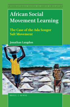 Paperback African Social Movement Learning: The Case of the ADA Songor Salt Movement Book