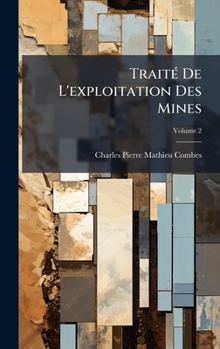 Hardcover TraitÃ(c) De L'exploitation Des Mines [French] Book