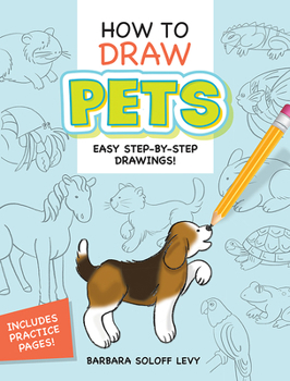 Paperback How to Draw Pets: Easy Step-By-Step Drawings! Book