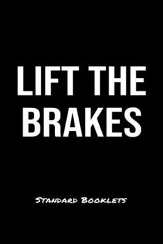 Lift The Brakes Standard Booklets: A softcover fitness tracker to record five exercises for five days worth of workouts.