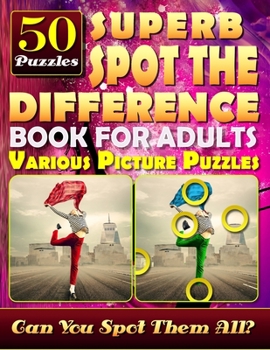 Paperback Superb Spot the Difference Book for Adults: Various Picture Puzzles.: Can You Really Find All the Differences? Book