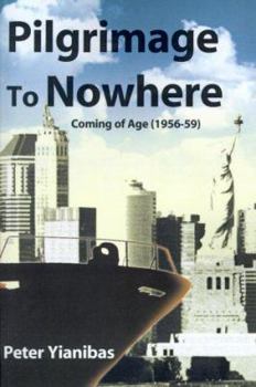 Paperback Pilgrimage to Nowhere: Coming of Age (1956-59) Book