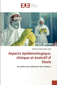 Paperback Aspects épidémiologique, clinique et évolutif d' Ebola [French] Book