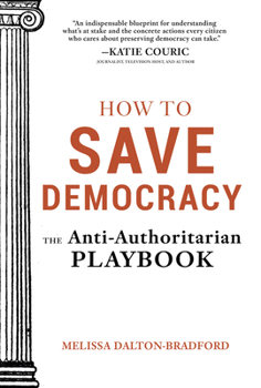 Paperback How to Save Democracy: The Anti-Authoritarian Playbook Book