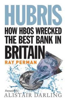 Paperback Hubris: How HBOS Wrecked the Best Bank in Britain Book