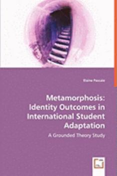 Paperback Metamorphosis: Identity Outcomes in International Student Adaptation Book