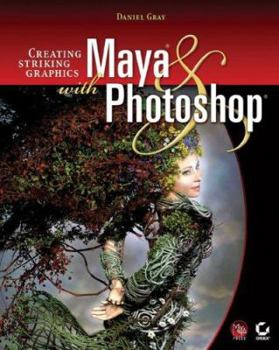 Paperback Creating Striking Graphics with Maya and Photoshop [With CDROM] Book
