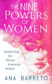 Paperback The Nine Powers of Women: Awakening the Divine Feminine Within Book