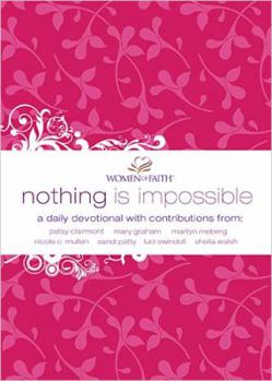Hardcover Nothing Is Impossible: A Women of Faith Devotional Book