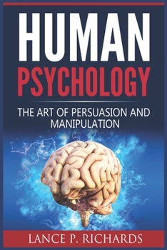 Paperback Human Psychology: The Art Of Persuasion And Manipulation Book