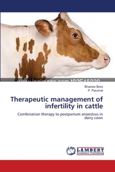 Therapeutic management of infertility in cattle: Combination therapy to postpartum anoestrus in dairy cows