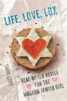 Paperback Life, Love, Lox: Real-World Advice for the Modern Jewish Girl Book