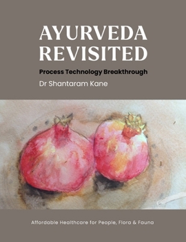 Paperback Ayurveda revisited: Process Technology Breakthrough Book
