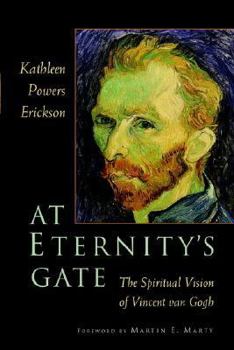 Paperback At Eternity's Gate: The Spiritual Vision of Vincent van Gogh Book