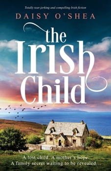Paperback The Irish Child: Totally tear-jerking and compelling Irish fiction Book
