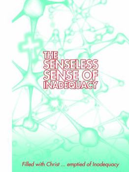 Paperback The Senseless Sense of Inadequacy Book