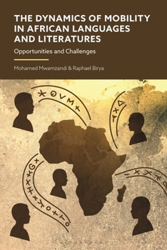 Hardcover The Dynamics of Mobility in African Languages and Literatures: Opportunities and Challenges Book