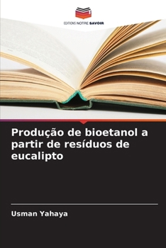 Paperback Produção de bioetanol a partir de resíduos de eucalipto [French] Book