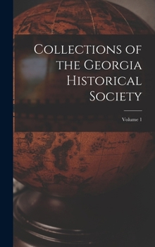 Hardcover Collections of the Georgia Historical Society; volume 1 Book
