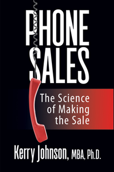 Paperback Phone Sales: The Science of Making the Sale Book