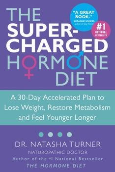 Paperback The Supercharged Hormone Diet: A 30-Day Accelerated Plan to Lose Weight, Restore Metabolism and Feel Younger Longer Book