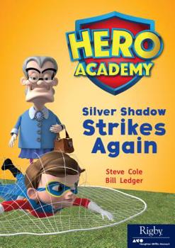 Silver Shadow Strike Again - Book  of the Hero Academy