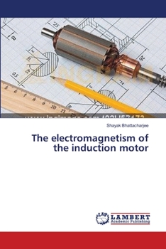 Paperback The electromagnetism of the induction motor Book