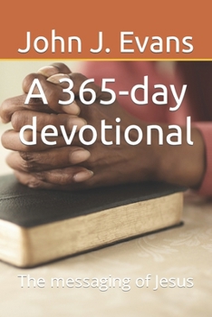 Paperback A 365-day devotional: The messaging of Jesus Book