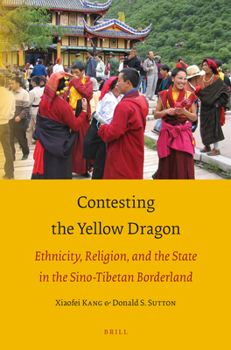 Paperback Contesting the Yellow Dragon: Ethnicity, Religion, and the State in the Sino-Tibetan Borderland Book