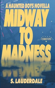 Paperback Midway to Madness: A Haunted Boys Novella Book