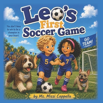 Leo's First Soccer Game (Leo's Adventures)