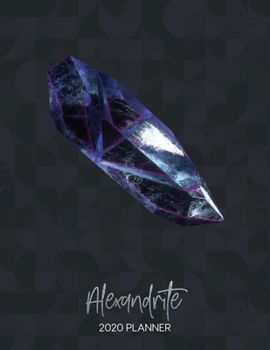 Paperback Alexandrite 2020 Planner: Dated Weekly Planner With To Do Notes & Inspirational Quotes - Birthstones Book