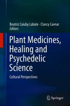 Hardcover Plant Medicines, Healing and Psychedelic Science: Cultural Perspectives Book