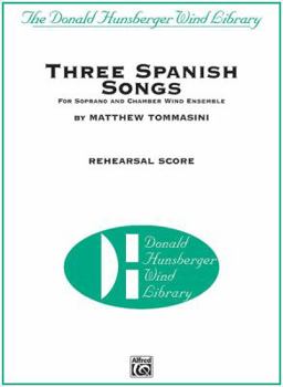 Paperback Three Spanish Songs: For Soprano and Wind Ensemble, Piano/Vocal Rehearsal Score Book