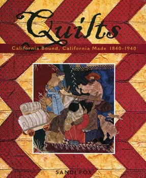 Paperback Quilts: California Bound, California Made, 1840-1940 Book