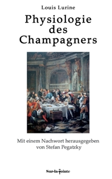Paperback Physiologie des Champagners: von zwei Wassertrinkern [German] Book