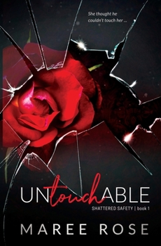 Paperback Untouchable: A Reverse Harem Romance (Shattered Safety Book 1) Book