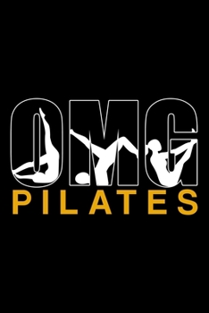 OMG PILATES: Dot Grid Journal, Diary, Notebook, 6x9 inches with 120 Pages.