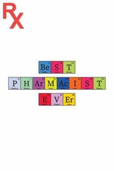 Paperback Best Pharmacist Ever: Pharmacy students journal notebook lined 119 pages 6x9 Graduation gift diary funny idea Book